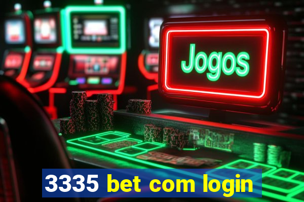 3335 bet com login